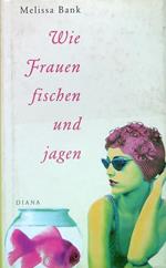 Wie Frauen fischen und jagen