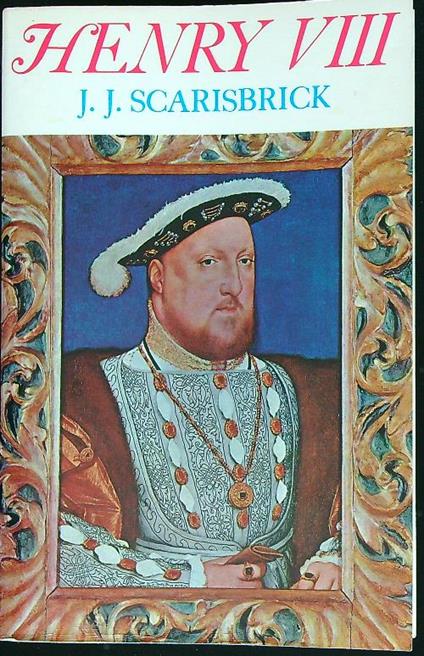 Henry VIII - John J. Scarisbrick - copertina