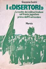 I disertori. Le scelte dei militari italiani sul fronte jugoslavo
