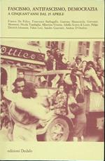 Fascismo antifascismo democrazia a cinquant'anni dal 25 aprile