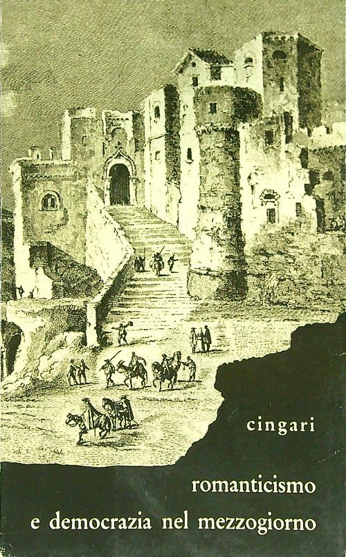 Romanticismo e democrazia nel mezzogiorno - Gaetano Cingari - copertina