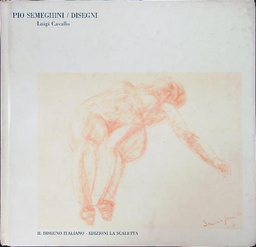 Pio Semeghini/Disegni - Luigi Cavallo - copertina