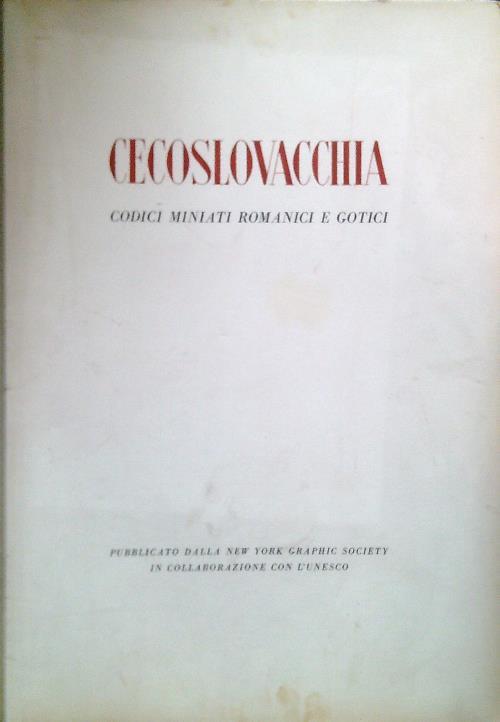 Cecoslovacchia. Codici miniati romanici e gotici - copertina