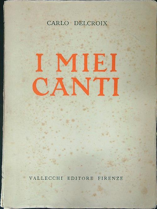 I miei canti - Carlo Delcroix - copertina