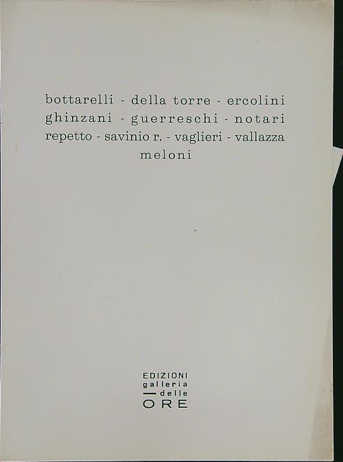 Bottarelli Della Torre Ercolini Ghinzani Guerreschi Notari Repetto Savinio R. Vaglieri Vallazza Meloni - copertina
