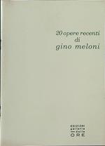 20 opere recenti di Gino Meloni