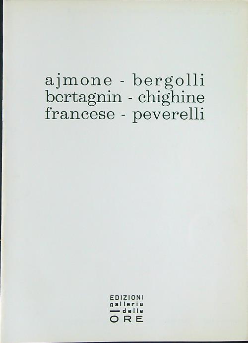 Ajmone Bergolli Bertagnin Chighine Francese Peverelli - copertina