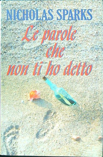 Le parole che non ti ho detto - Nicholas Sparks - copertina