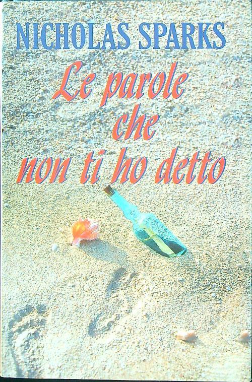 Le parole che non ti ho detto - Nicholas Sparks - copertina