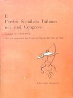 Il Partito Socialista Italiano nei suoi Congressi. Volume I 1892-1902