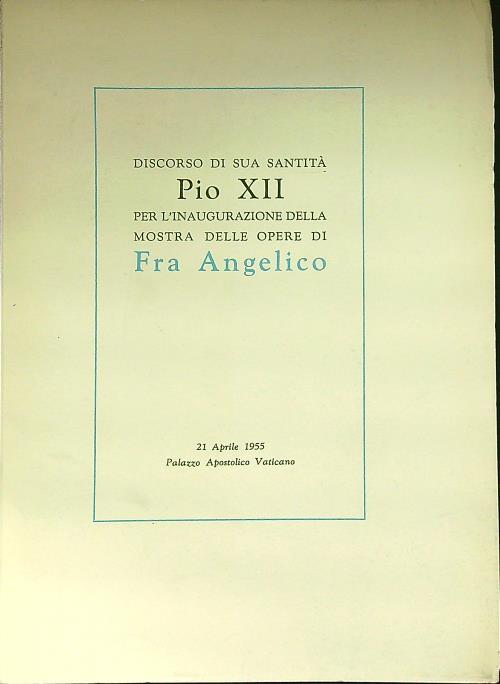 Discorso di sua Santità Pio XII per l'inaugurazione della mostra delle opere di Fra Angelico - copertina