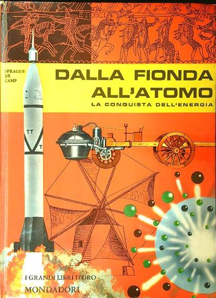 Dalla fionda all'atomo - L. Sprague de Camp - copertina