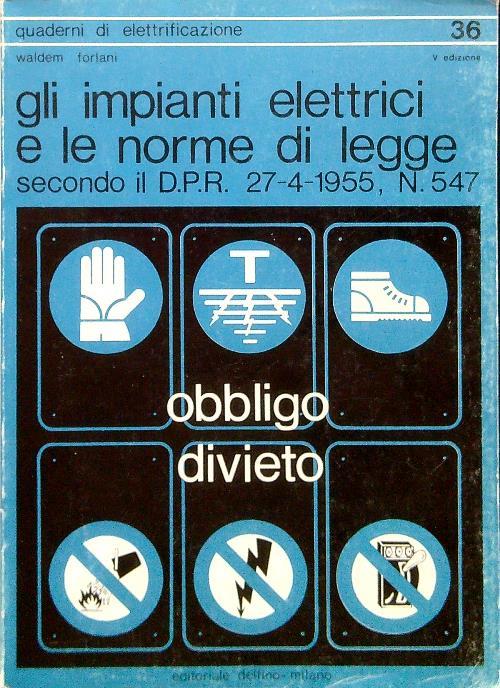 Gli impianti elettrici e le norme di legge secondo D.P.R. 27-4-1995, N. 547 - Waldem Forlani - copertina