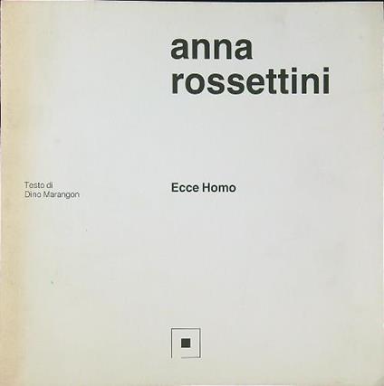 Anna Rossettini - Ecce Homo - Dino Marangon - copertina