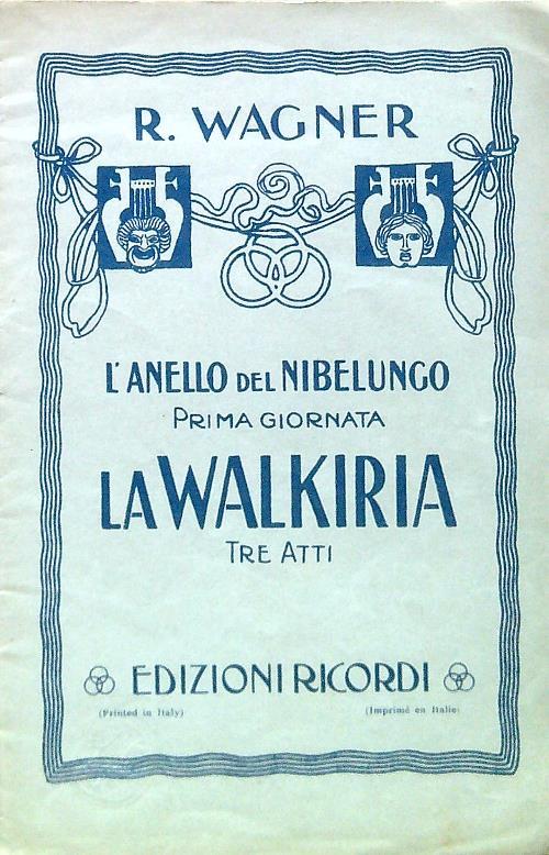 L' anello del Nibelungo. Prima giornata. La Walkiria - Tre atti - Richard Wagner - copertina