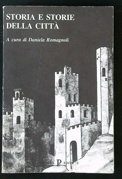 Storia e storie della città - Daniela Romagnoli - copertina