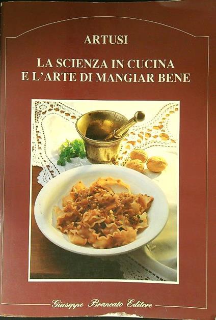 La scienza in cucina e l'arte di mangiar bene - Pellegrino Artusi - copertina