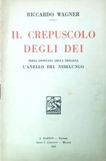 Il crepuscolo degli dei. Terza giornata della trilogia L'anello del Nibelungo