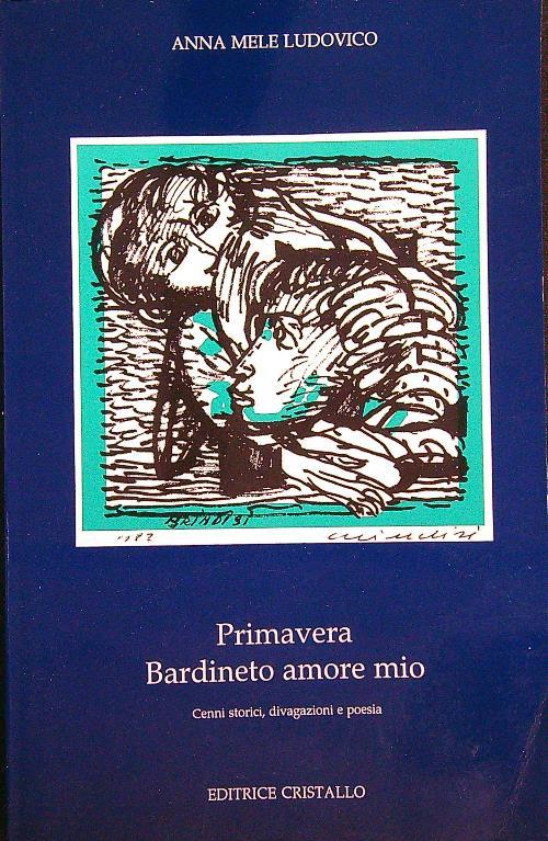 Primavera Bardineto amore mio - Anna M. Ludovico - copertina