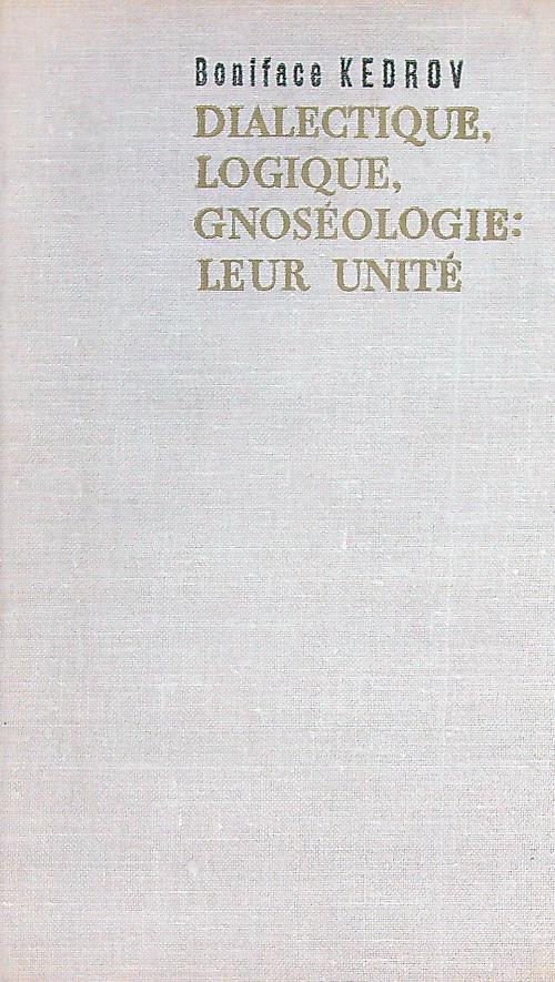 Dialectique, logique, gnoséologie: leur unitè - copertina