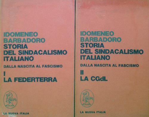 Storia del sindacalismo italiano. 2 Volumi - Idomeneo Barbadoro - copertina