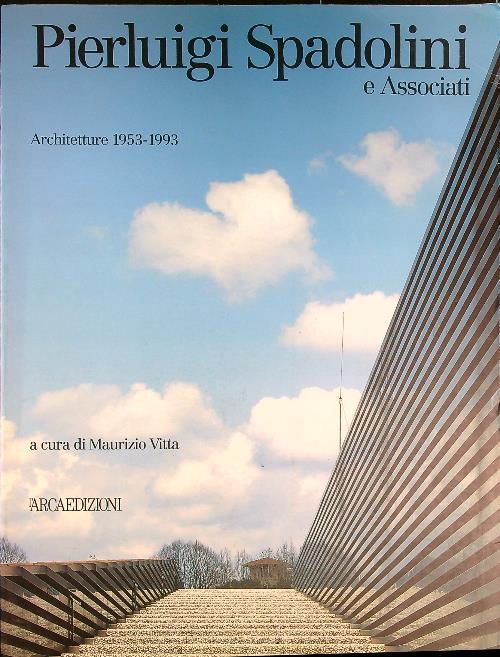 Pierluigi Spadolini e Associati. Architetture 1953-1993 - Maurizio Vitta - copertina