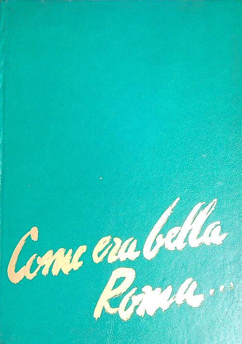 Come era bella Roma...con G. B. Piranesi nella Roma del '700 - copertina