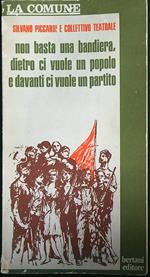 Non basta una bandiera, dietro ci vuole un popolo e davanti ci vuole un partito