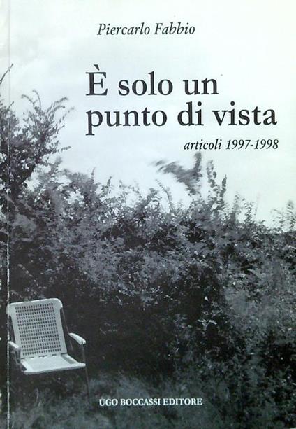 E' solo un punto di vista. Articoli 1997-1998 - Piercarlo Fabbio - copertina