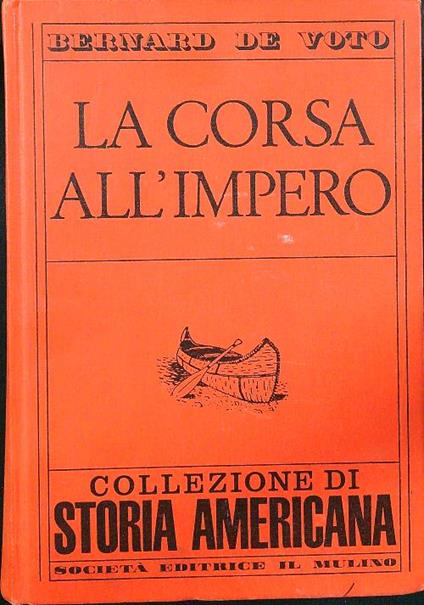 La corsa all'impero - Bernard De Voto - copertina