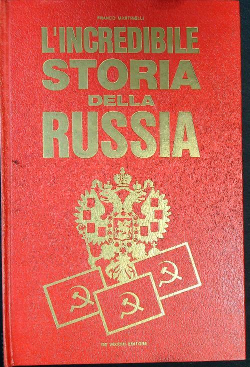 L' incredibile storia della Russia - Franco Martinelli - copertina