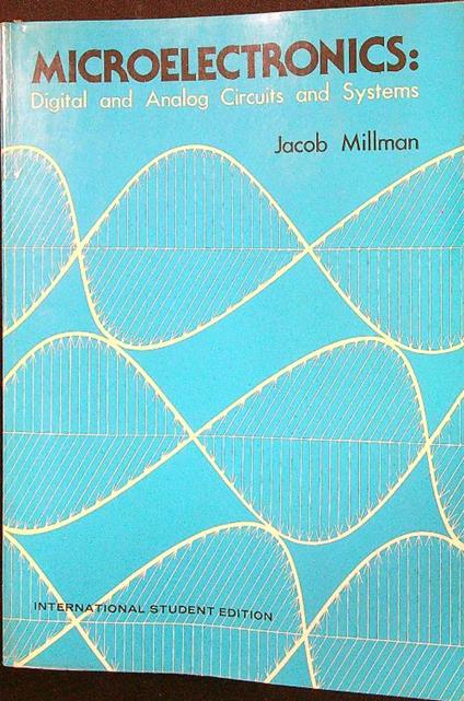 Microelectronics: Digital and Analog Circuits and Systems - Jacob Millman - copertina