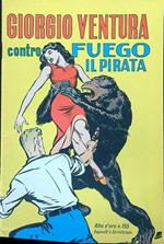Giorgio Ventura contro Fuego il Pirata