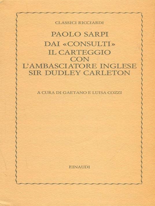 Dai consulti il carteggio con l'ambasciatore inglese Sir Dudley Carleton - Paolo Sarpi - copertina