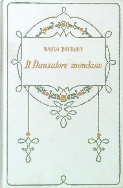 Il danzatore mondano - Paul Bourget - copertina