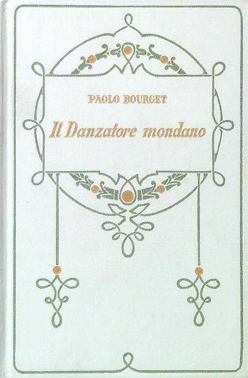 Il danzatore mondano - Paul Bourget - copertina