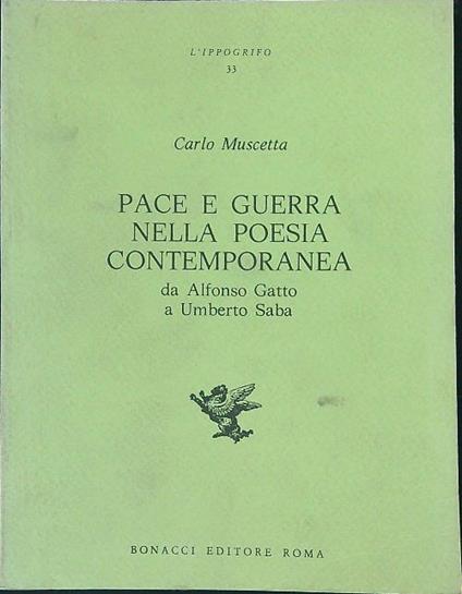 Pace e guerra nella poesia contemporanea - Carlo Muscetta - copertina