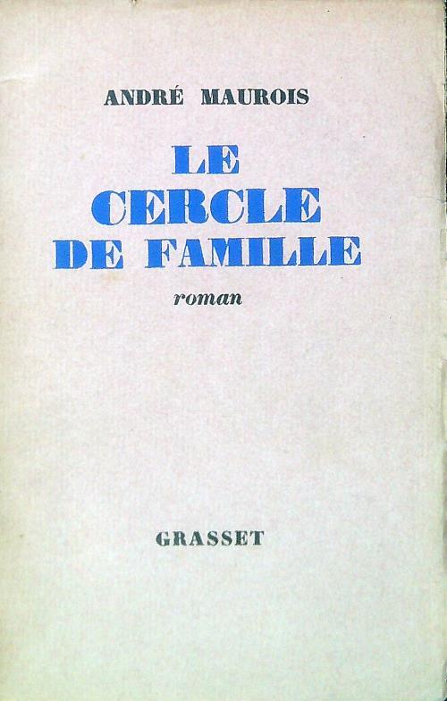 Le cercle de famille - André Maurois - copertina