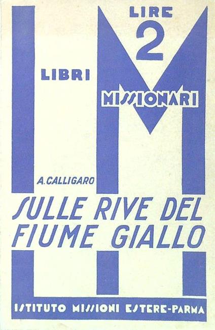 Sulle rive del fiume Giallo - Amadio Calligaro - copertina