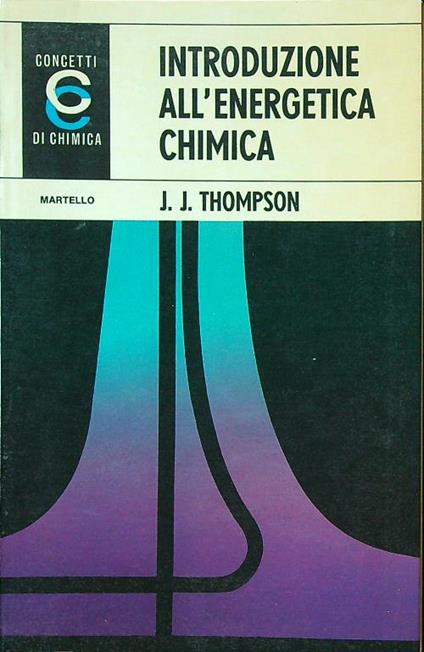 Introduzione all'energetica chimica - J. J. Thompson - copertina