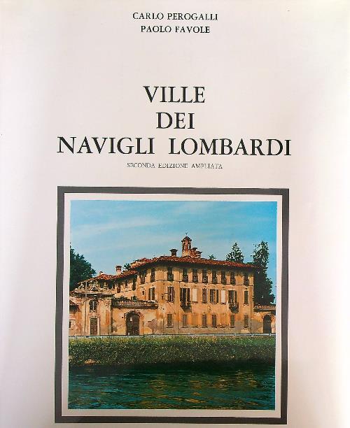 Ville dei Navigli Lombardi. Lombardia 1 - Carlo Perogalli - copertina