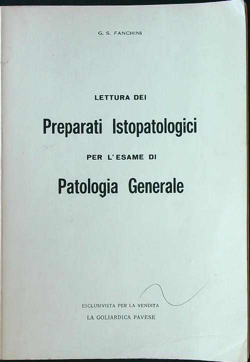 Lettura dei preparati istopatologici per l'esame di patologia generale - G. S. Fanchini - copertina