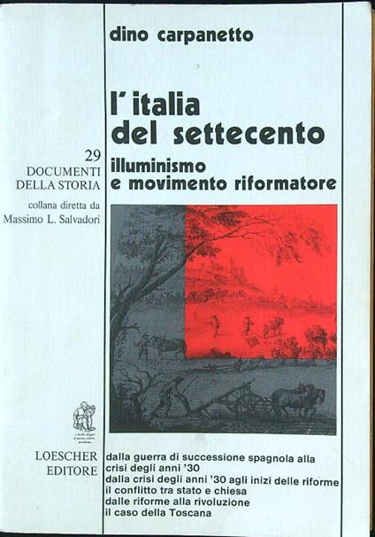 L' Italia del settecento. Illuminismo e movimento riformatore - Dino Carpanetto - copertina