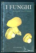 I funghi. Atlante illustrato