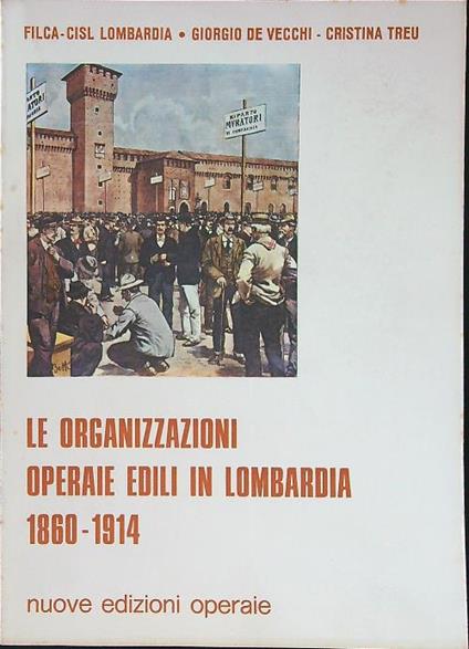 Le organizzazioni operaie edili in Lombardia 1860 - 1914 - copertina