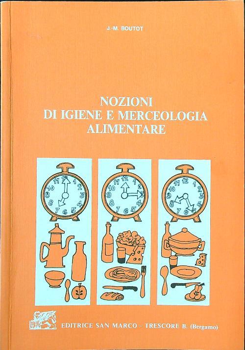 Nozioni di igiene e merceologia alimentare - J. M. Boutot - copertina