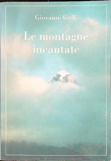 Le montagne incantate - Giovanni Galli - copertina