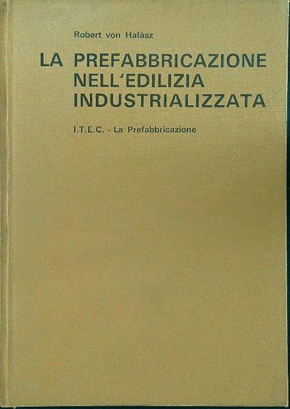 La prefabbricazione nell'edilizia industrializzata - copertina