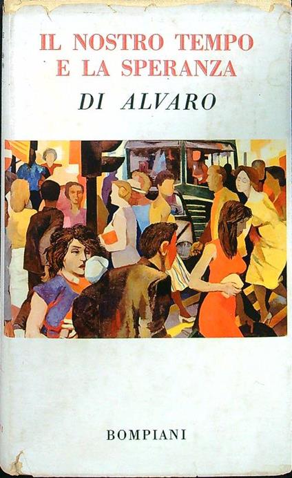 Il nostro tempo e la speranza - Corrado Alvaro - copertina