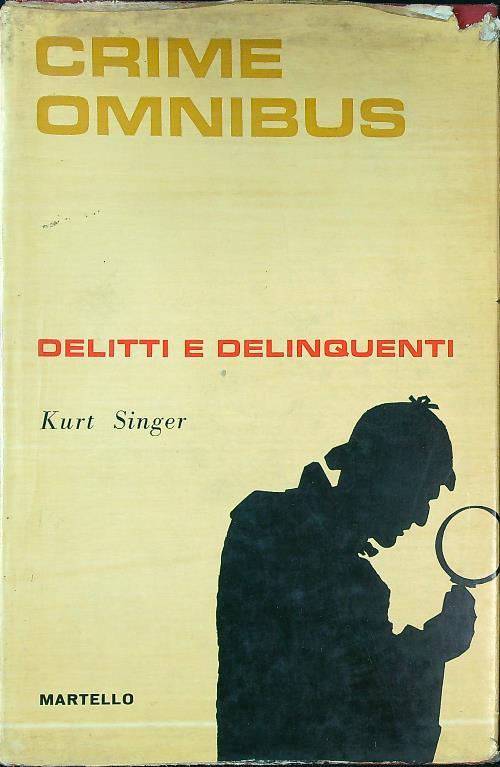 Crime omnibus. Delitti e delinquenti - Kurt Singer - copertina